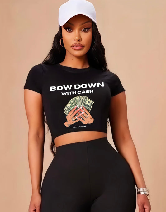 Women's Baby Tee - "Bow Down With Cash" Graphic Tee for Confident Women